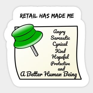 Retail Has Made Me What I Am Sticker